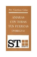 Papel AMARAS CON TODAS TUS FUERZAS POBREZA (COLECCION ST BREVE)
