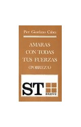 Papel AMARAS CON TODAS TUS FUERZAS POBREZA (COLECCION ST BREVE)