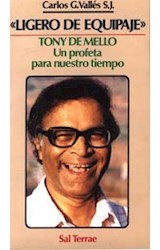 Papel LIGERO DE EQUIPAJE TONY DE MELLO UN PROFETA PARA NUESTRO TIEMPO (19 EDICION)