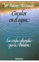 Papel CIRCULOS EN EL AGUA LA VIDA ALTERADA POR LA PALABRA (COLECCION EL POZO DE SIQUEM 61)
