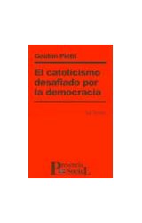 Papel CATOLICISMO DESAFIADO POR LA DEMOCRACIA (COLECCION PRESENCIA SOCIAL 25)