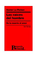 Papel RAICES DEL HOMBRE DE LA MUERTE AL AMOR (COLECCION PRESENCIA SOCIAL 27)