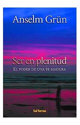 Papel SER EN PLENITUD EL PODER DE UNA FE MADURA (COLECCION EL POZO DE SIQUEM 213)