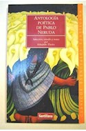 Papel ANTOLOGIA POETICA DE PABLO NERUDA (COLECCION CLASICOS ESENCIALES SANTILLANA)