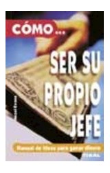 Papel COMO SER SU PROPIO JEFE MANUAL DE IDEAS PARA GANAR DINERO (COLECCION AUTOAYUDA)