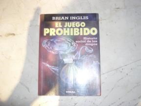 Papel JUEGO PROHIBIDO HISTORIA SOCIAL DE LAS DROGAS (BIBLIOTECA BRIAN INGLIS)