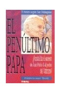 Papel PENULTIMO PAPA EL FUTURO SEGUN SAN MALAQUIAS PONDRA FIN EL SUCESOR DE JUAN PABLO II AL PODER DEL...