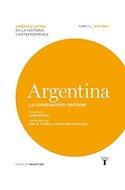 Papel ARGENTINA LA CONSTRUCCION NACIONAL TOMO 2 (1830-1880) (  AMERICA LATINA EN LA HISTORIA CONTE