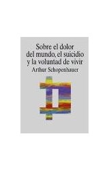 Papel SOBRE EL DOLOR DEL MUNDO EL SUICIDIO Y LA VOLUNTAD DE VIVIR (CUADERNOS DE FILOSOFIA Y ENSAYO)