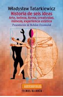 Papel HISTORIA DE SEIS IDEAS ARTE BELLEZA FORMA CREATIVIDAD MIMESIS EXPERIENCIA ESTETICA (METROPOLIS)