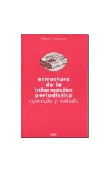 Papel ESTRUCTURA DE LA INFORMACION PERIODISTICA CONCEPTO Y METODO (COL.CIENCIAS DE LA INFORMACION)