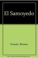 Papel SAMOYEDO (ORIGENES ESTANDAR CARACTER Y COMPORTAMIENTO) (COLECCION PERROS)
