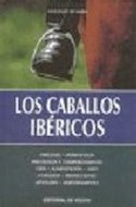 Papel CABALLOS IBERICOS ORIGENES MORFOLOGIA Y APTITUDES (CARTONE)