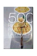 Papel 500 RECETAS PARA TODA LA FAMILIA FACILES RAPIDAS LIGERAS