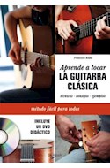 Papel APRENDE A TOCAR LA GUITARRA CLASICA TECNICAS CONSEJOS E  JEMPLOS (INCLUYE DVD DIDACTICO)