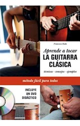 Papel APRENDE A TOCAR LA GUITARRA CLASICA TECNICAS CONSEJOS E  JEMPLOS (INCLUYE DVD DIDACTICO)