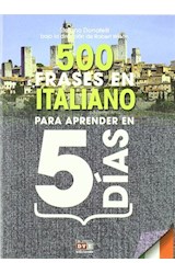 Papel 500 FRASES EN ITALIANO PARA APRENDER EN 5 DIAS (BOLSILLO) (RUSTICA)