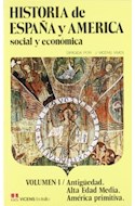 Papel HISTORIA DE ESPAÑA Y AMERICA SOCIAL Y ECONOMICA 1 (ANTIGUEDAD ALTA EDAD MEDIA AMERICA PRIMITIVA)