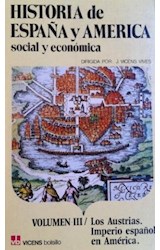 Papel HISTORIA DE ESPAÑA Y AMERICA SOCIAL Y ECONOMICA 3 (LOS AUSTRIAS IMPERIO ESPAÑOL EN AMERICA)