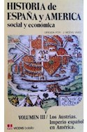 Papel HISTORIA DE ESPAÑA Y AMERICA SOCIAL Y ECONOMICA 3 (LOS AUSTRIAS IMPERIO ESPAÑOL EN AMERICA)