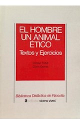 Papel HOMBRE UN ANIMAL ETICO TEXTOS Y EJERCICIOS (BIBLIOTECA DIDACTICA DE FILOSOFIA)