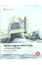 Papel NAVES NEGRAS ANTE TROYA LA HISTORIA DE LA ILIADA (COLECCION CLASICOS ADAPTADOS 1)
