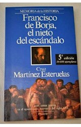 Papel FRANCISCO DE BORJA EL NIETO DEL ESCANDALO (MEMORIA DE L  A HISTORIA)