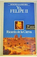 Papel YO FELIPE II (MEMORIA DE LA HISTORIA)