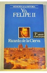 Papel YO FELIPE II (MEMORIA DE LA HISTORIA)