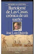 Papel BARTOLOME DE LAS CASAS CRONICA DE UN SUEÑO (COLECCION MEMORIA DE LA HISTORIA)