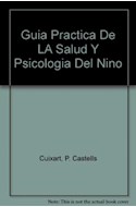 Papel GUIA PRACTICA DE LA SALUD Y PSICOLOGIA DEL NIÑO (CARTONE)