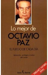 Papel MEJOR DE OCTAVIO PAZ/ EL FUEGO DE CADA DIA