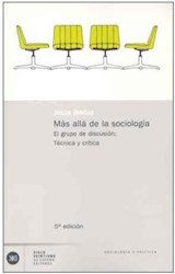 Papel MAS ALLA DE LA SOCIOLOGIA EL GRUPO DE DISCUSION TECNICA Y CRITICA (SOCIOLOGIA Y POLITICA)