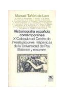 Papel HISTORIOGRAFIA ESPAÑOLA COMTEMPORANEA X COLOQUIO DEL CE