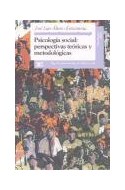 Papel PSICOLOGIA SOCIAL PERSPECTIVAS TEORICAS Y METODOLOGIA