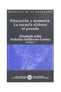 Papel EDUCACION Y MEMORIA LA ESCUELA ELABORA EL PASADO