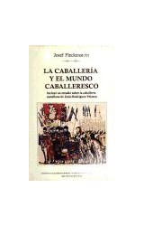 Papel CABALLERIA Y EL MUNDO CABALLERESCO (INCLUYE UN ESTUDIO SOBRE LA CABALLERIA CASTELLANA DE JESUS...)