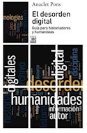 Papel DESORDEN DIGITAL GUIA PARA HISTORIADORES Y HUMANISTAS