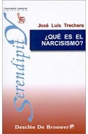 Papel QUE ES EL NARCISISMO (COLECCION SERENDIPITY CRECIMIENTO PERSONAL)