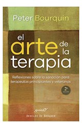 Papel ARTE DE LA TERAPIA REFLEXIONES SOBRE LA SANACION PARA TERAPEUTAS PRINCIPIANTES Y VETERANOS