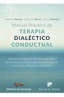 Papel MANUAL PRACTICO DE TERAPIA DIALECTICO CONDUCTUAL (COLECCION BIBLIOTECA DE PSICOLOGIA 217)