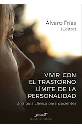 Papel VIVIR CON EL TRASTORNO LIMITE DE LA PERSONALIDAD UNA GUIA CLINICA PARA PACIENTES