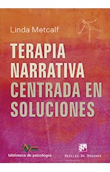 Papel TERAPIA NARRATIVA CENTRADA EN SOLUCIONES (COLECCION BIBLIOTECA DE PSICOLOGIA 239)