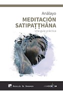 Papel MEDITACION SATIPATTHANA UNA GUIA PRACTICA (COLECCION ANICCA)