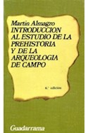 Papel INTRODUCCION AL ESTUDIO DE LA PREHISTORIA Y DE LA ARQUE  OLOGIA DE CAMPO (6 EDICION)