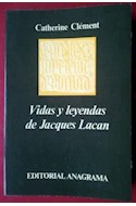 Papel VIDAS Y LEYENDAS JACQUES LACAN (COLECCION ARGUMENTOS 64  )