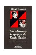 Papel JOSE MARTINEZ LA EPOPEYA DE RUEDO IBERICO (COLECCION ARGUMENTOS 247)