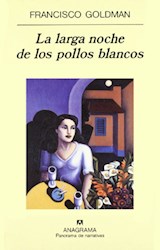 Papel LARGA NOCHE DE LOS POLLOS BLANCOS (COLECCION PANORAMA DE NARRATIVAS 311)