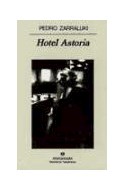 Papel HOTEL ASTORIA (COLECCION NARRATIVAS HISPANICAS)