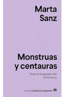 Papel MONSTRUAS Y CENTAURAS NUEVOS LENGUAJES DEL FEMINISMO (COLECCION NUEVOS CUADERNOS ANAGRAMA 12)